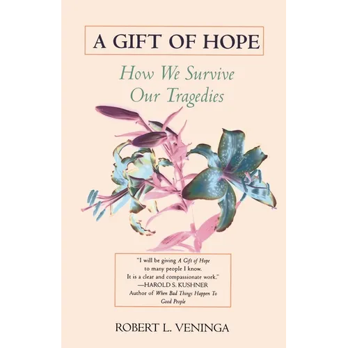 A Gift of Hope: How We Survive Our Tragedies