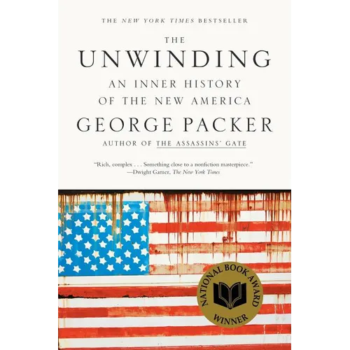The Unwinding: An Inner History of the New America