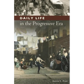 Daily Life in the Progressive Era