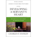 Developing a Servant's Heart: Become Fully Like Christ by Serving Others