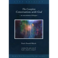 The Complete Conversations with God: An Uncommon Dialogue