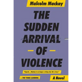 The Sudden Arrival of Violence