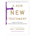 A New New Testament: A Bible for the Twenty-First Century Combining Traditional and Newly Discovered Texts