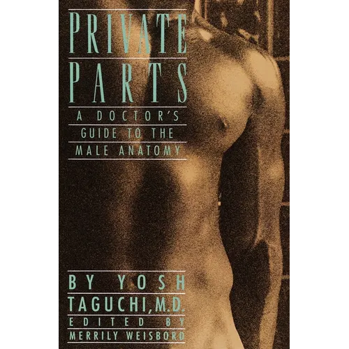 Private Parts: A Doctor's Guide to the Male Anatomy