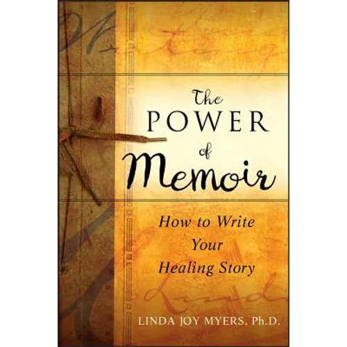 The Power of Memoir: How to Write Your Healing Story