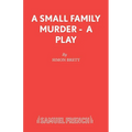 A Small Family Murder - A Play