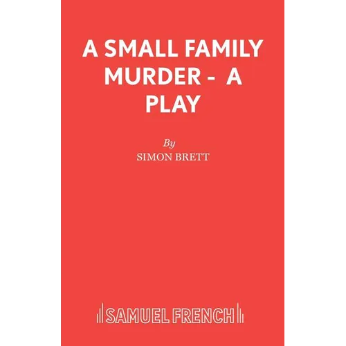 A Small Family Murder - A Play