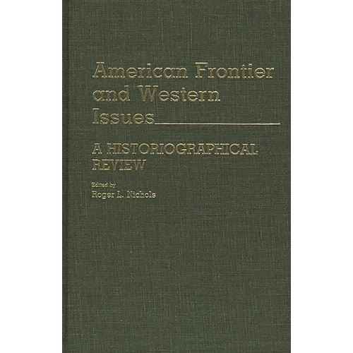 American Frontier and Western Issues: An Historiographical Review