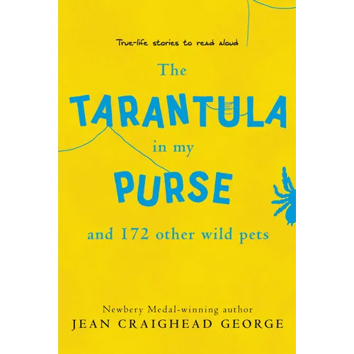 The Tarantula in My Purse: And 172 Other Wild Pets