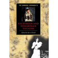 The Cambridge Companion to Victorian and Edwardian Theatre