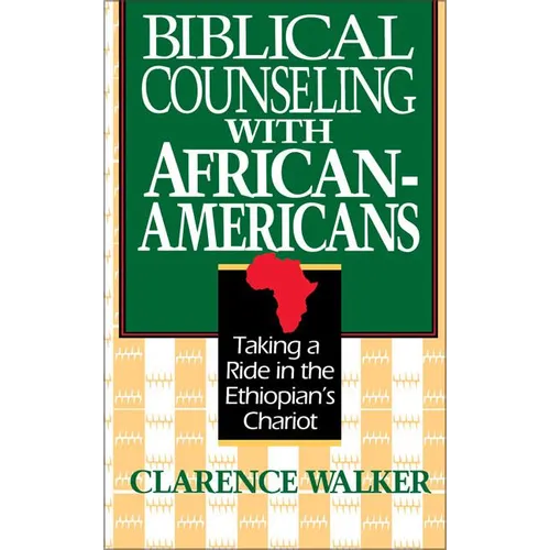 A Biblical Counseling with African-Americans: Taking a Ride in the Ethiopian's Chariot
