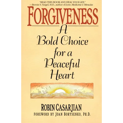 Forgiveness: A Bold Choice for a Peaceful Heart