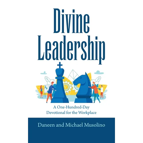 Divine Leadership: A One-Hundred-Day Devotional for the Workplace