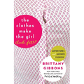 The Clothes Make the Girl (Look Fat)?: Adventures and Agonies in Fashion