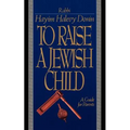 To Raise a Jewish Child: A Guide for Parents