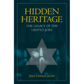Hidden Heritage: The Legacy of the Crypto-Jews