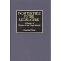 From the Field to the Legislature: A History of Women in the Virgin Islands