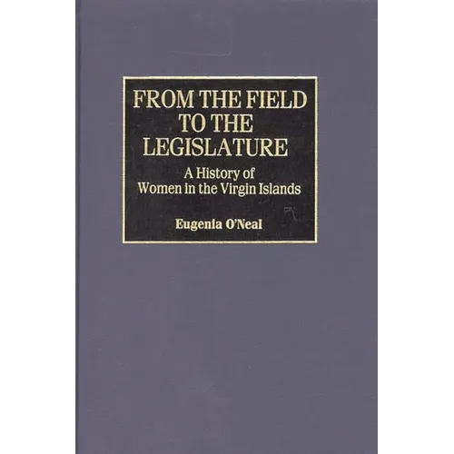 From the Field to the Legislature: A History of Women in the Virgin Islands