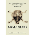Killer Germs: Microbes and Diseases That Threaten Humanity