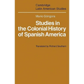 Studies in the Colonial History of Spanish America