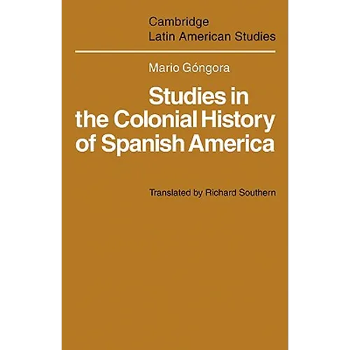 Studies in the Colonial History of Spanish America