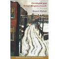 Childhood and Other Neighborhoods: Stories