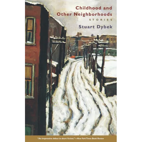 Childhood and Other Neighborhoods: Stories