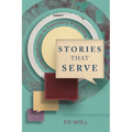 Stories That Serve: Using Illustrations in Expository Preaching