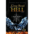 The Long Road From Hell: Phoenix Rise trilogy