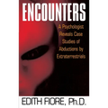 Encounters: A Psychologist Reveals Case Studies of Abductions by Extraterrestrials