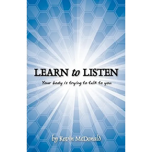 Learn to Listen: Your body is trying to talk to you