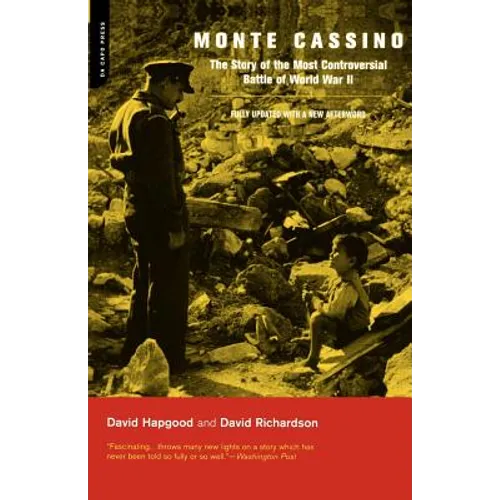 Monte Cassino: The Story of the Most Controversial Battle of World War II