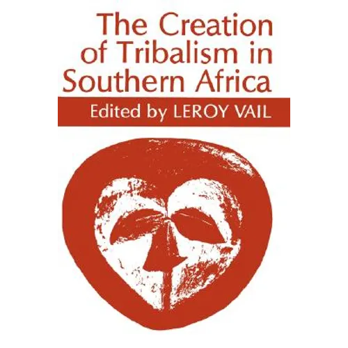 The Creation of Tribalism in Southern Africa
