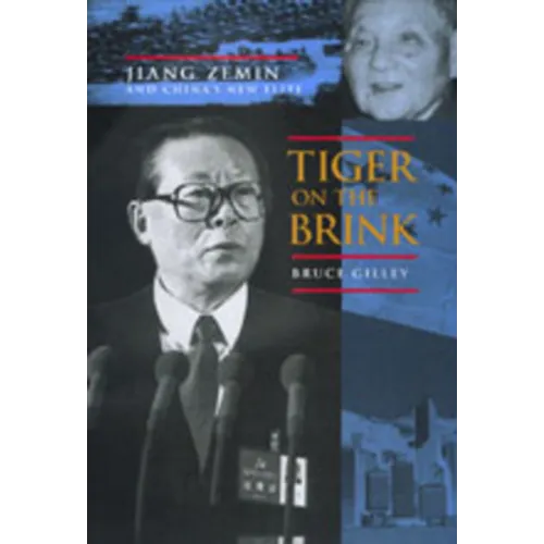 Tiger on the Brink: Jiang Zemin and China's New Elite