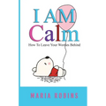 I AM Calm: (I AM Series Book 2)