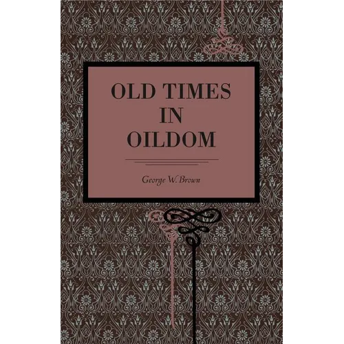 Old Times in Oildom