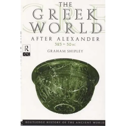 The Greek World After Alexander 323-30 BC