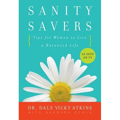 Sanity Savers: Tips for Women to Live a Balanced Life