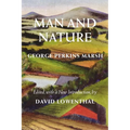 Man and Nature: Or, Physical Geography as Modified by Human Action