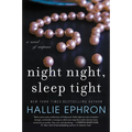 Night Night, Sleep Tight: A Novel of Suspense