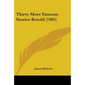 Thirty More Famous Stories Retold (1905)