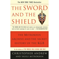 The Sword and the Shield: The Mitrokhin Archive and the Secret History of the KGB