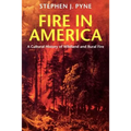 Fire in America: A Cultural History of Wildland and Rural Fire