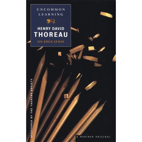 Uncommon Learning: Thoreau on Education