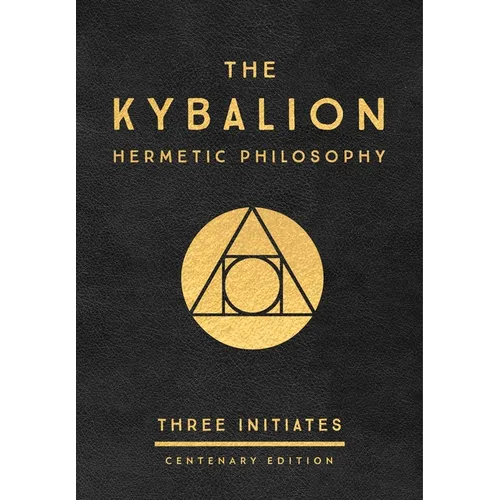 The Kybalion: Centenary Edition