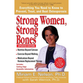 Strong Women, Strong Bones: Everything You Need to Know to Prevent, Treat, and Beat Osteoporosis, Updated Edition