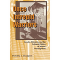 Once Intrepid Warriors: Gender, Ethnicity, and the Cultural Politics of Maasai Development
