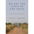 We Are the Voice of the Grass: Interfaith Peace Activism in Northern Uganda