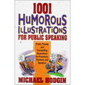 1001 Humorous Illustrations for Public Speaking: Fresh, Timely, and Compelling Illustrations for Preachers, Teachers, and Speakers