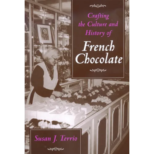 Crafting the Culture and History of French Chocolate